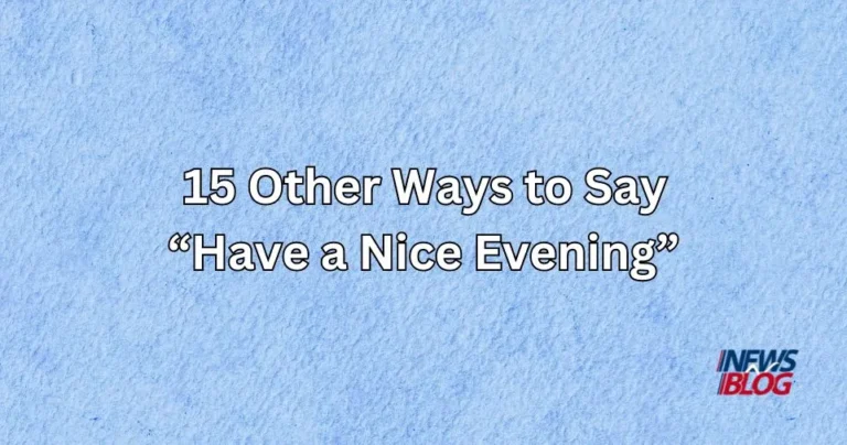 15 Other Ways to Say Have a Nice Evening