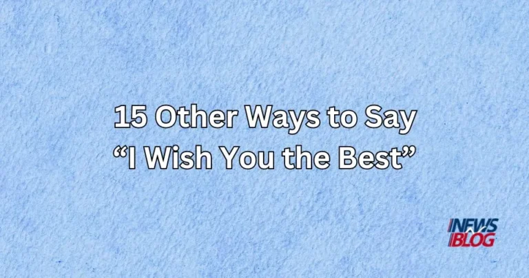 15 Other Ways to Say I Wish You the Best