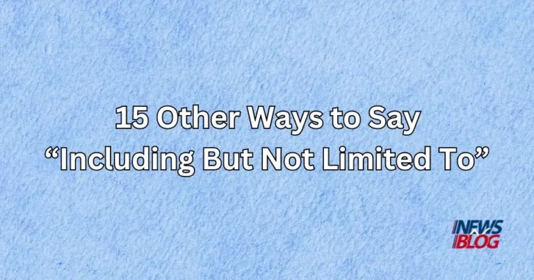 15 Other Ways to Say Including But Not Limited To