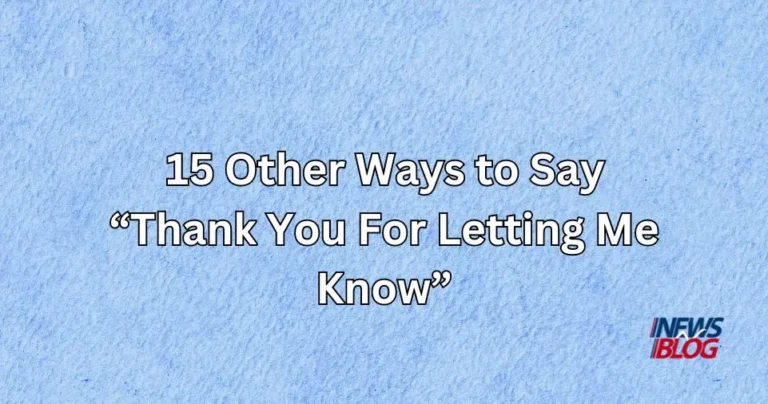 15 Other Ways to Say Thank You For Letting Me Know