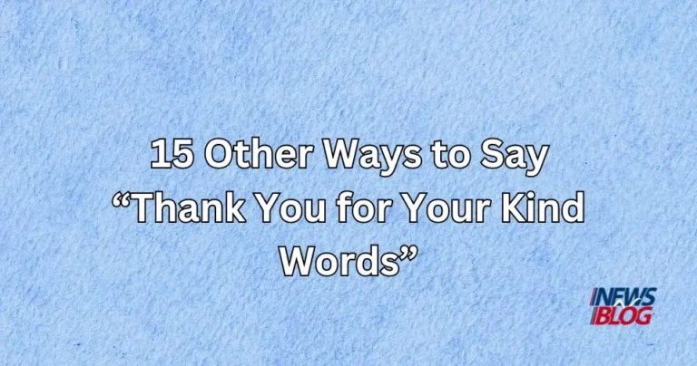 15 Other Ways to Say Thank You for Your Kind Words