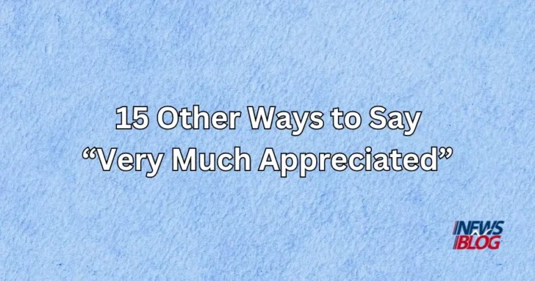 15 Other Ways to Say Very Much Appreciated