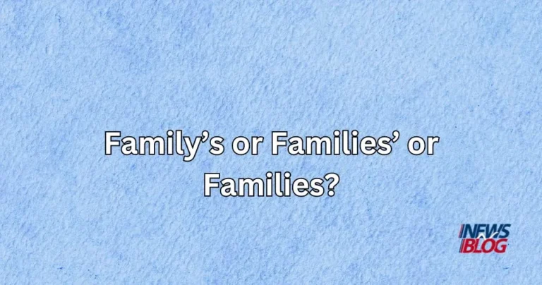 Family’s or Families’ or Families