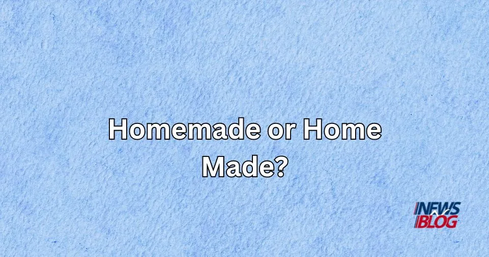 Homemade or Home Made