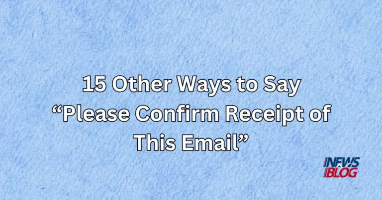 15 Other Ways to Say Please Confirm Receipt of This Email